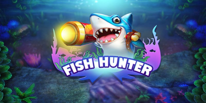 Bắn Cá Fish Hunter - Đỉnh Cao Game Giải Trí Đổi Thưởng