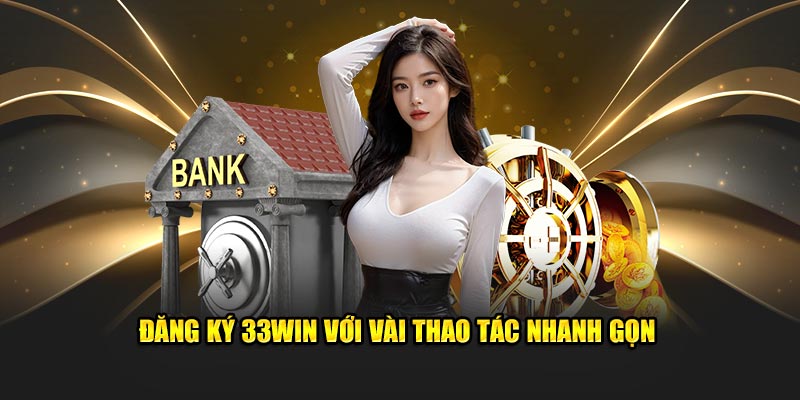 Nạp tiền 33WIN để có ngay vốn cược khủng