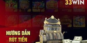 Hướng Dẫn Rút Tiền 33Win - 4 Bước Đơn Giản và An Toàn