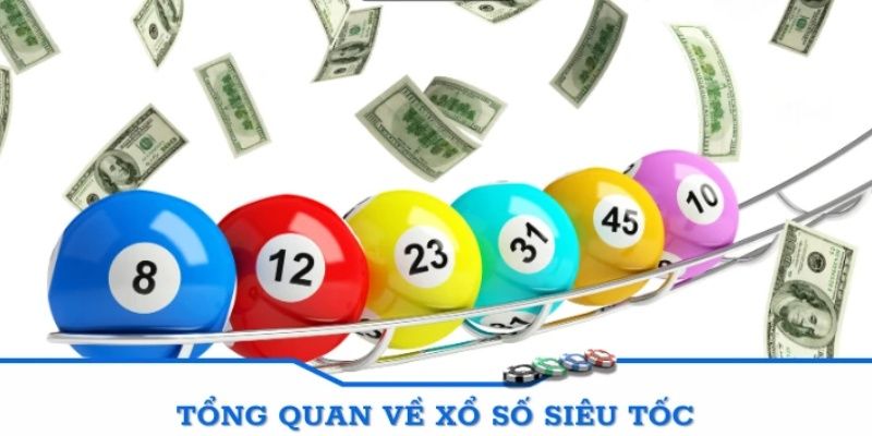 Xổ số siêu tốc được xây dựng từ nền tảng truyền thống 